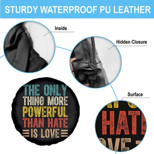The Only Thing More Powerful Than Hate Is Love Spare Tire Cover Bold Retro Typography Bunny Inspirational Quote TS02 Print Your Wear