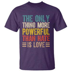 The Only Thing More Powerful Than Hate Is Love T Shirt Bold Retro Typography Bunny Inspirational Quote TS02 Purple Print Your Wear