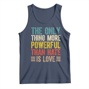 The Only Thing More Powerful Than Hate Is Love Tank Top Bold Retro Typography Bunny Inspirational Quote TS02 Navy Print Your Wear