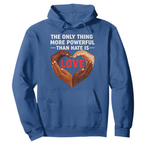 The Only Thing More Powerful Than Hate Is Love Hoodie Heart in Hands Unity Bunny Inspirational Quote TS02 Royal Blue Print Your Wear