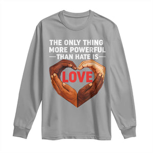 The Only Thing More Powerful Than Hate Is Love Long Sleeve Shirt Heart in Hands Unity Bunny Inspirational Quote TS02 Sport Gray Print Your Wear
