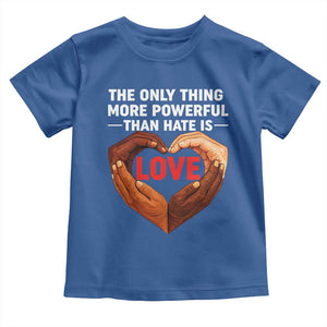 The Only Thing More Powerful Than Hate Is Love Toddler T Shirt Heart in Hands Unity Bunny Inspirational Quote TS02 Royal Blue Print Your Wear