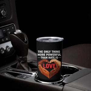 The Only Thing More Powerful Than Hate Is Love Tumbler Cup Heart in Hands Unity Bunny Inspirational Quote TS02 Print Your Wear