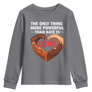 The Only Thing More Powerful Than Hate Is Love Youth Sweatshirt Heart in Hands Unity Bunny Inspirational Quote TS02 Charcoal Print Your Wear