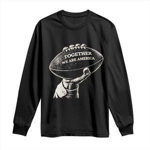 Together We Are America Vintage Football Long Sleeve Shirt Patriotic Sports Pride Bunny Inspirational Quote TS02 Black Print Your Wear