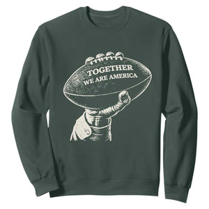 Together We Are America Vintage Football Sweatshirt Patriotic Sports Pride Bunny Inspirational Quote TS02 Dark Forest Green Print Your Wear