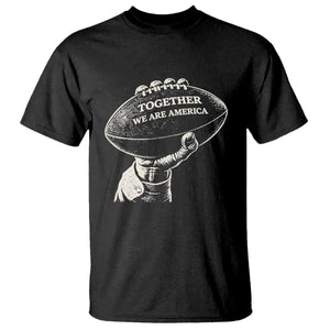 Together We Are America Vintage Football T Shirt Patriotic Sports Pride Bunny Inspirational Quote TS02 Black Print Your Wear