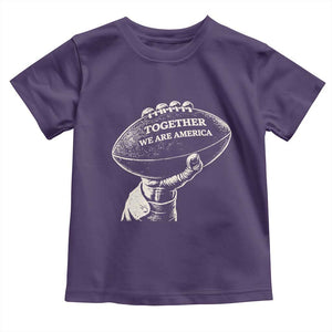 Together We Are America Vintage Football Toddler T Shirt Patriotic Sports Pride Bunny Inspirational Quote TS02 Purple Print Your Wear