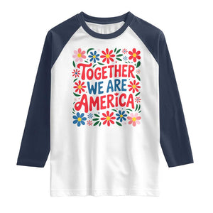 Together We Are America Floral Patriotic Raglan Shirt Retro Red White and Blue Bunny Inspirational Quote TS02 White Navy Print Your Wear