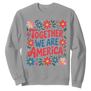 Together We Are America Floral Patriotic Sweatshirt Retro Red White and Blue Bunny Inspirational Quote TS02 Sport Gray Print Your Wear