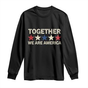Together We Are America Patriotic Unity Long Sleeve Shirt Vintage Red White Blue Stars Bunny Inspirational Quote TS02 Black Print Your Wear