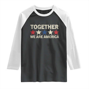 Together We Are America Patriotic Unity Raglan Shirt Vintage Red White Blue Stars Bunny Inspirational Quote TS02 Black White Print Your Wear