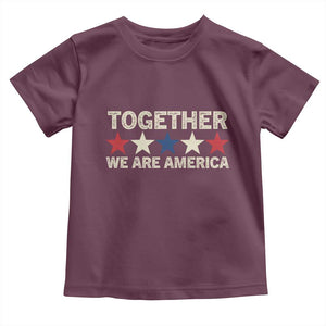 Together We Are America Patriotic Unity Toddler T Shirt Vintage Red White Blue Stars Bunny Inspirational Quote TS02 Maroon Print Your Wear