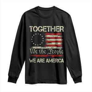 Together We Are America Betsy Ross Patriotic Flag Long Sleeve Shirt We The People Unity and Freedom Bunny Inspirational Quote TS02 Black Print Your Wear