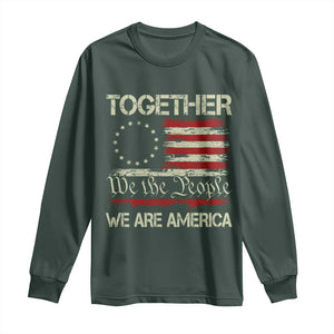 Together We Are America Betsy Ross Patriotic Flag Long Sleeve Shirt We The People Unity and Freedom Bunny Inspirational Quote TS02 Dark Forest Green Print Your Wear