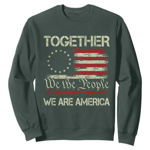 Together We Are America Betsy Ross Patriotic Flag Sweatshirt We The People Unity and Freedom Bunny Inspirational Quote TS02 Dark Forest Green Print Your Wear