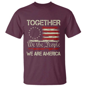Together We Are America Betsy Ross Patriotic Flag T Shirt We The People Unity and Freedom Bunny Inspirational Quote TS02 Maroon Print Your Wear