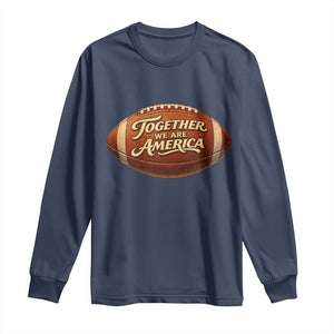 Together We Are America Long Sleeve Shirt Bold Statement Unity Bunny Inspirational Quote TS02 Navy Print Your Wear
