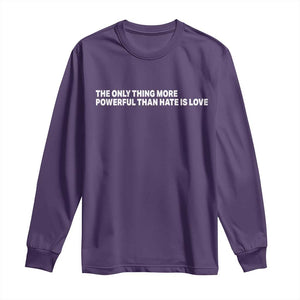 The Only Thing More Powerful Than Hate Is Love Cute Bunny Long Sleeve Shirt Retro Rabbit Kindness Inspirational Quote TS02 Purple Print Your Wear