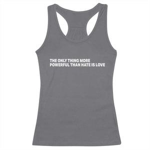 The Only Thing More Powerful Than Hate Is Love Cute Bunny Racerback Tank Top Retro Rabbit Kindness Inspirational Quote TS02 Charcoal Print Your Wear
