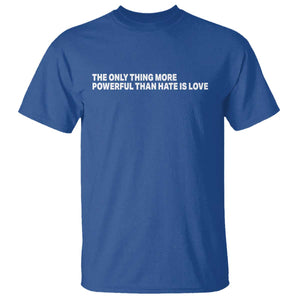 The Only Thing More Powerful Than Hate Is Love Cute Bunny T Shirt Retro Rabbit Kindness Inspirational Quote TS02 Royal Blue Print Your Wear