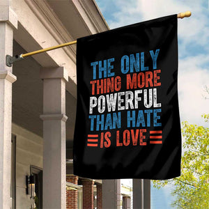 The Only Thing More Powerful Than Hate Is Love Garden Flag Bold Red White and Blue Bunny Inspirational Quote TS02 Print Your Wear