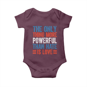 The Only Thing More Powerful Than Hate Is Love Baby Onesie Bold Red White and Blue Bunny Inspirational Quote TS02 Maroon Print Your Wear