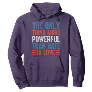 The Only Thing More Powerful Than Hate Is Love Hoodie Bold Red White and Blue Bunny Inspirational Quote TS02 Purple Print Your Wear