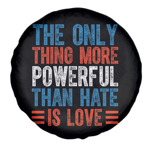 The Only Thing More Powerful Than Hate Is Love Spare Tire Cover Bold Red White and Blue Bunny Inspirational Quote TS02 Print Your Wear