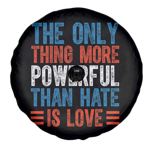 The Only Thing More Powerful Than Hate Is Love Spare Tire Cover Bold Red White and Blue Bunny Inspirational Quote TS02 Print Your Wear
