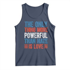The Only Thing More Powerful Than Hate Is Love Tank Top Bold Red White and Blue Bunny Inspirational Quote TS02 Navy Print Your Wear