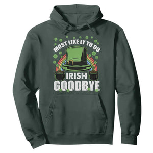Funny St. Patricks Day Drinking Hoodie Most Likely To Do Irish Goodbye Leprechaun Hat Rainbow TS02 Dark Forest Green Printyourwear