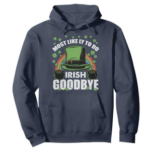 Funny St. Patricks Day Drinking Hoodie Most Likely To Do Irish Goodbye Leprechaun Hat Rainbow TS02 Navy Printyourwear