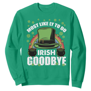 Funny St. Patricks Day Drinking Sweatshirt Most Likely To Do Irish Goodbye Leprechaun Hat Rainbow TS02 Irish Green Printyourwear