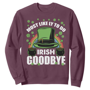 Funny St. Patricks Day Drinking Sweatshirt Most Likely To Do Irish Goodbye Leprechaun Hat Rainbow TS02 Maroon Printyourwear