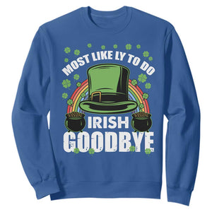 Funny St. Patricks Day Drinking Sweatshirt Most Likely To Do Irish Goodbye Leprechaun Hat Rainbow TS02 Royal Blue Printyourwear