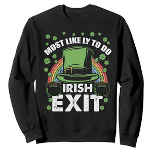 Funny St. Patricks Day Drinking Sweatshirt Most Likely To Do Irish Exit Leprechaun Hat Rainbow TS02 Black Printyourwear