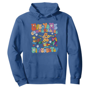 Autism Acceptance Sped Teacher Hoodie Everyone Communicates Differently Special Education TS02 Royal Blue Printyourwear