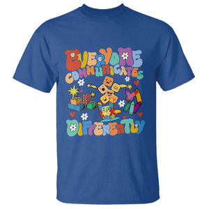 Autism Acceptance Sped Teacher T Shirt Everyone Communicates Differently Special Education TS02 Royal Blue Printyourwear