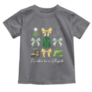 Funny Id Rather Be In Augusta Coquette Golfer Toddler T Shirt Georgia Golf Traditions Golfing Fan Aesthetic TS02 Charcoal Print Your Wear