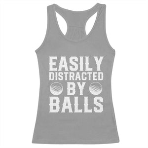 Easily Distracted By Balls Funny Golfer Racerback Tank Top Sarcastic Golfing Humor for Golf Dads n Men TS02 Sport Gray Print Your Wear