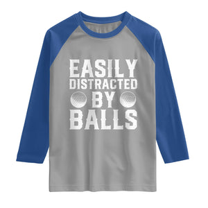 Easily Distracted By Balls Funny Golfer Raglan Shirt Sarcastic Golfing Humor for Golf Dads n Men TS02 Sport Gray Royal Print Your Wear