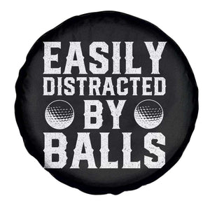 Easily Distracted By Balls Funny Golfer Spare Tire Cover Sarcastic Golfing Humor for Golf Dads n Men TS02 Print Your Wear