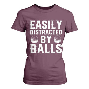 Easily Distracted By Balls Funny Golfer T Shirt For Women Sarcastic Golfing Humor for Golf Dads n Men TS02 Maroon Print Your Wear