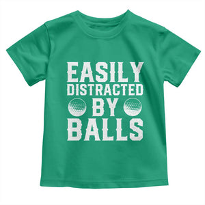 Easily Distracted By Balls Funny Golfer Toddler T Shirt Sarcastic Golfing Humor for Golf Dads n Men TS02 Irish Green Print Your Wear