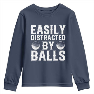 Easily Distracted By Balls Funny Golfer Youth Sweatshirt Sarcastic Golfing Humor for Golf Dads n Men TS02 Navy Print Your Wear