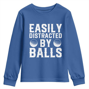 Easily Distracted By Balls Funny Golfer Youth Sweatshirt Sarcastic Golfing Humor for Golf Dads n Men TS02 Royal Blue Print Your Wear