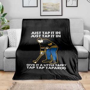 Just Tap It In Funny Golfer Throw Blanket Tappy Tap Taparoo Putting Golfing Humor Retro Golf Lover TS02 Print Your Wear