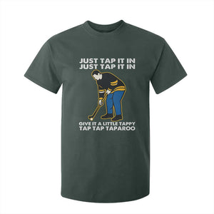Just Tap It In Funny Golfer T Shirt For Kid Tappy Tap Taparoo Putting Golfing Humor Retro Golf Lover TS02 Dark Forest Green Print Your Wear