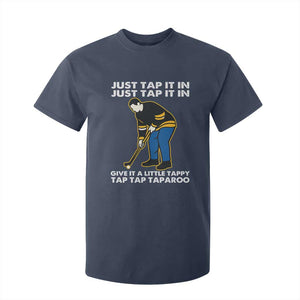 Just Tap It In Funny Golfer T Shirt For Kid Tappy Tap Taparoo Putting Golfing Humor Retro Golf Lover TS02 Navy Print Your Wear